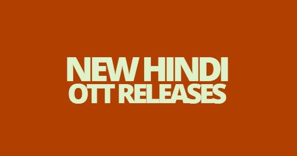 new hindi ott releases list
