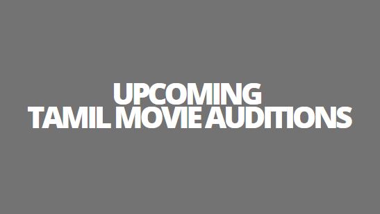 upcoming tamil movie auditions