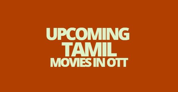 upcoming tamil movies in ott platform